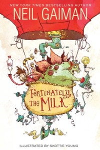 fortunately the milk by neil gaiman